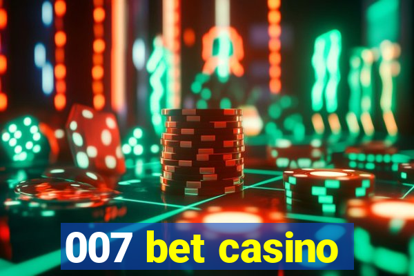 007 bet casino